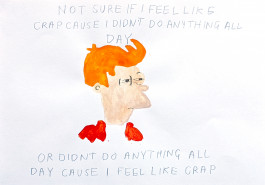 A watercolour rendering of Fry, the lead character of the animated series Futurama squints suspiciously to the side. Pencil letters in capitals around him declare “NOT SURE IF I FEEL LIKE CRAP CAUSE I DIDN’T DO ANYTHING ALL DAY OR DIDN’T DO ANYTHING ALL DAY CAUSE I FEEL LIKE CRAP” 